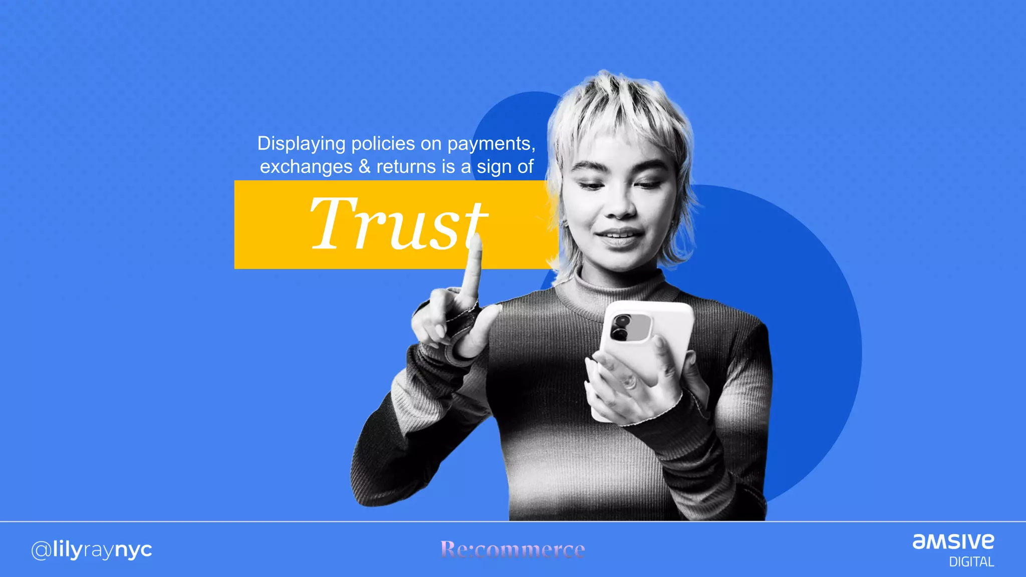 Displaying policies on payments,
exchanges & returns is a sign of
Trust
 