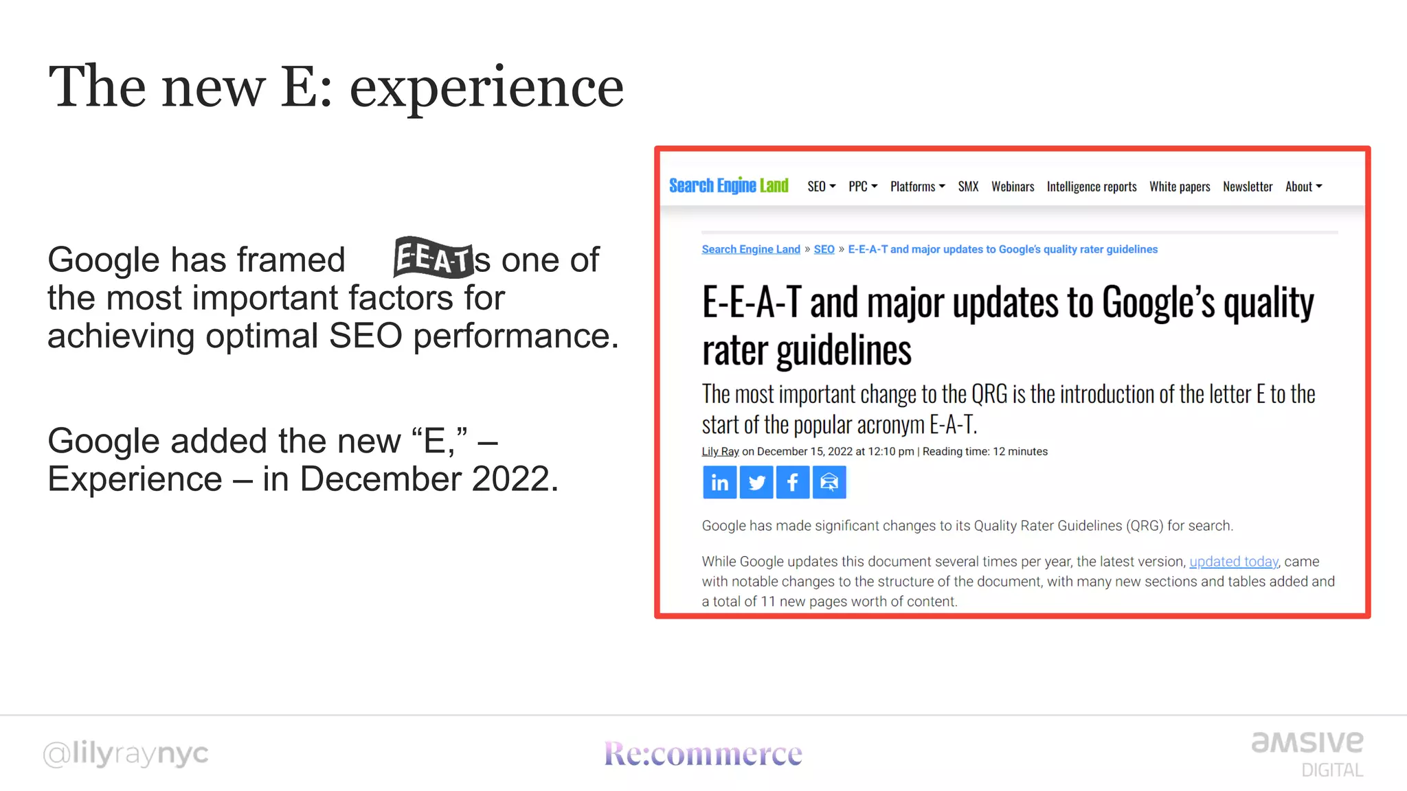 The new E: experience
Google has framed as one of
the most important factors for
achieving optimal SEO performance.
Google added the new “E,” –
Experience – in December 2022.
 