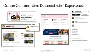 Online Communities Demonstrate “Experience”
 
