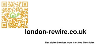 Electrician Services from Certified Electrician
london-rewire.co.uk
 