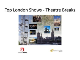 Top London Shows - Theatre Breaks

 