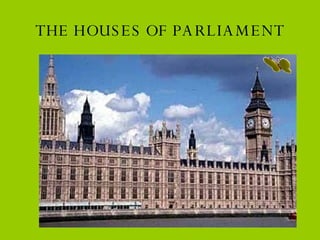 THE HOUSES OF PARLIAMENT 