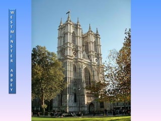 W
E
S
T
M
I
N
S
T
E
R

A
B
B
E
Y
 