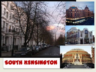 SOUTH KENSINGTON
 