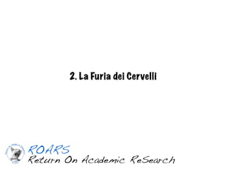 2. La Furia dei Cervelli
 