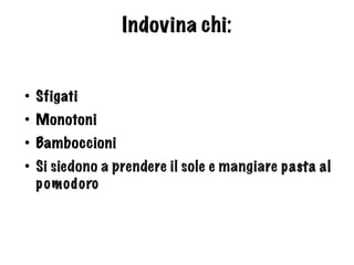 Quanto spendiamo (% PIL)? 31 su 34
 