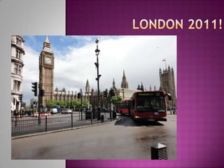 London 2011! 