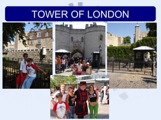 TOWER OF LONDON
 