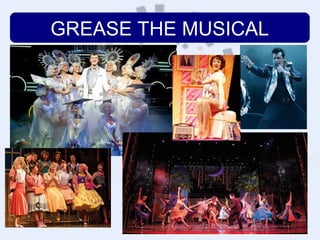 GREASE THE MUSICAL
 