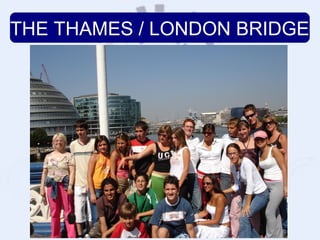 THE THAMES / LONDON BRIDGE
 