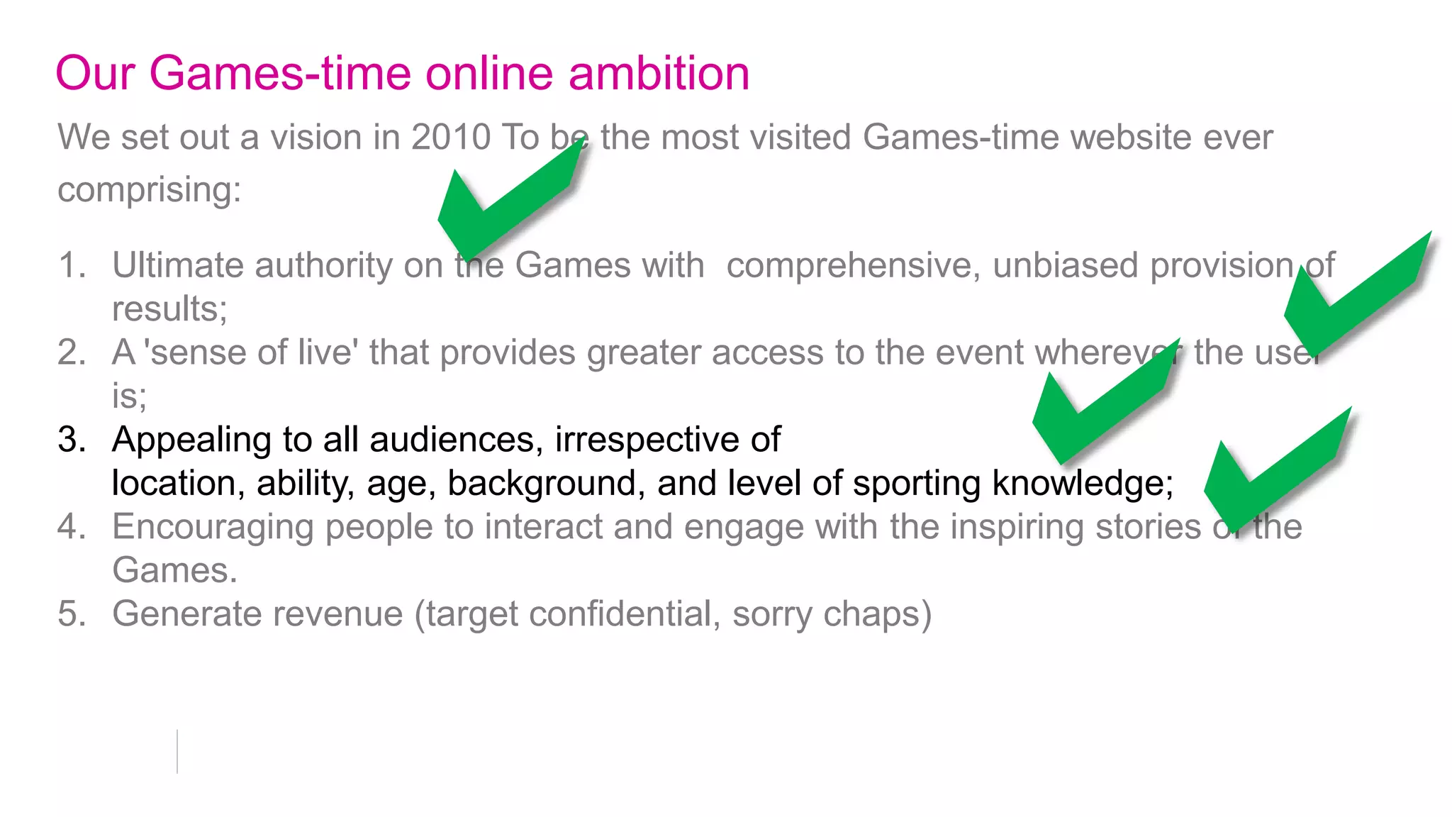 Ultimate authority - maps
• Detailed desktop and app maps of all venues
  and zoom down to seating level

• Custom branded pins for over 15,000 events

• Augmented reality and cgi venue tours on
  mobile

• Dedicated desktop and mobile journey
  planner

• Social check ins, top tips, venue histories,
  weather forecasts

• Dedicated bespoke online journey planners –
  busiest at 9-10pm night before events (despite
  entreaties to pre-plan!)
 