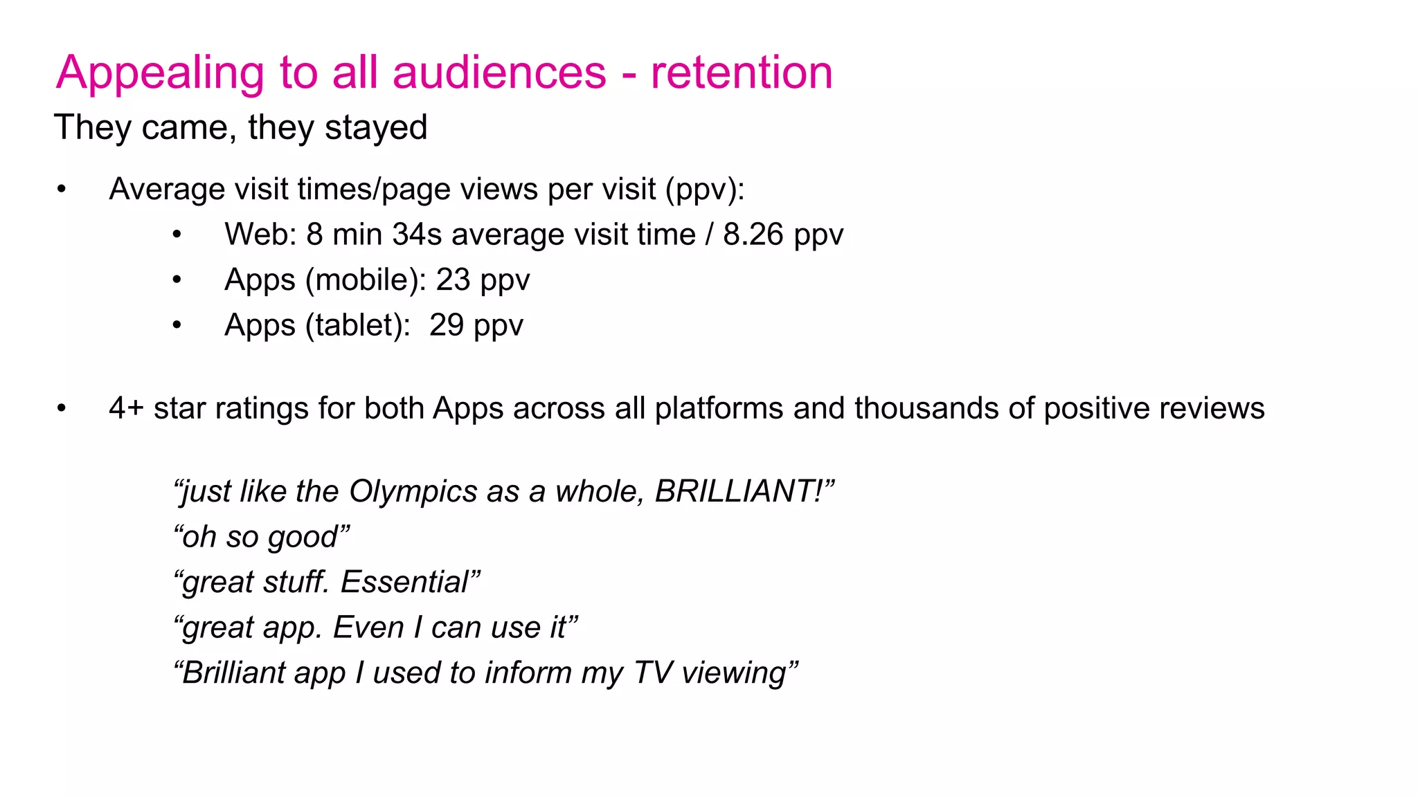 Ultimate authority – torch relay
 10m unique visitors looked at Torch content, 25% saw the map




                                                                Twitter details
                                                                for many
                                                                torchbearers and
                                                                direct tweeting
                                                                from the app
 
