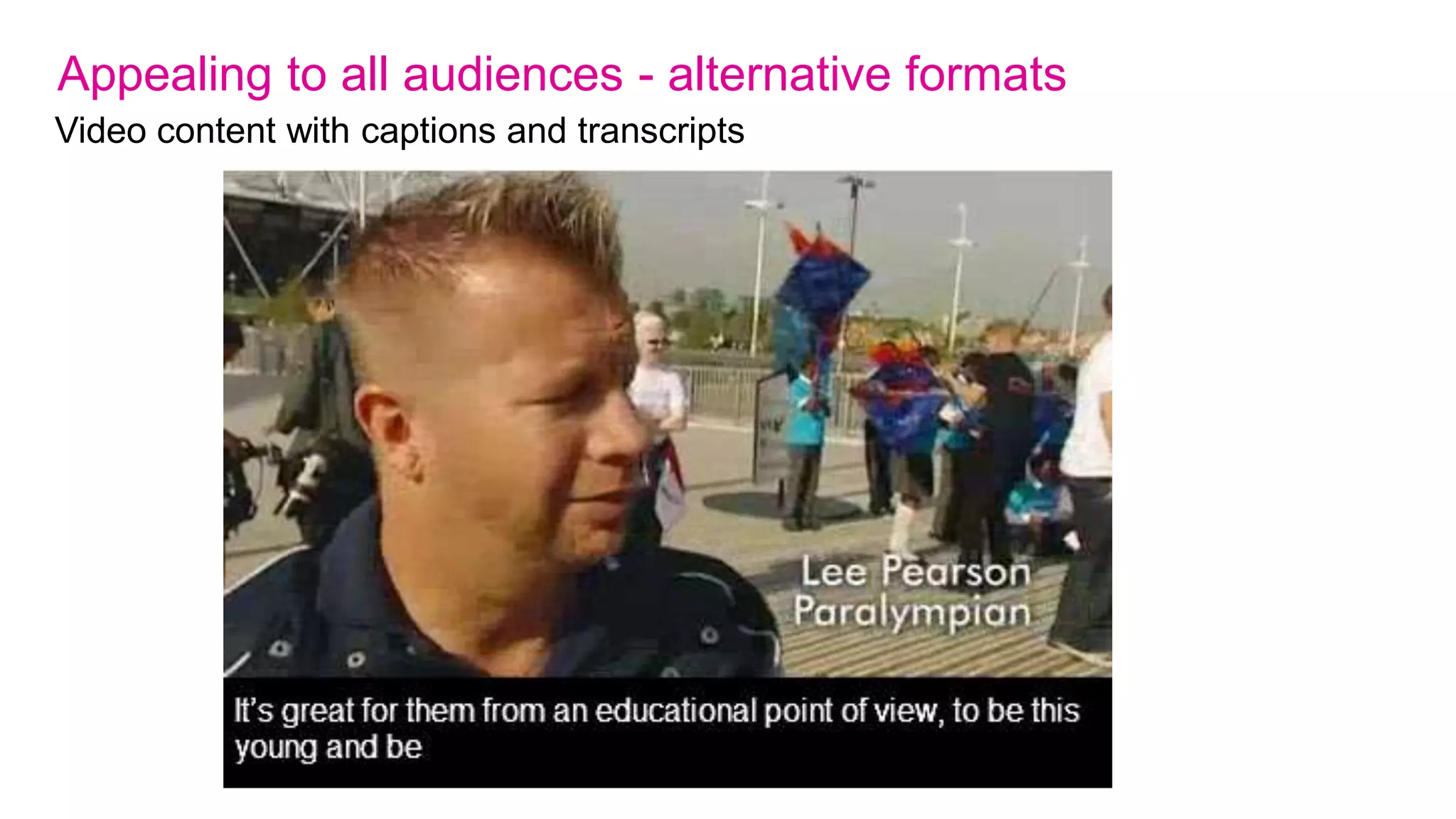 Appealing to all audiences – user testing
Over 2000 hours of user testing with real users
 