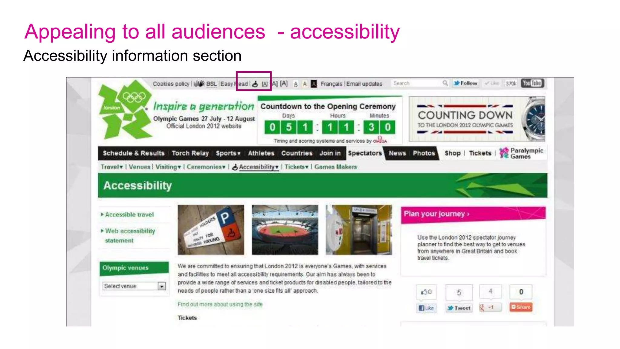 Appealing to all audiences - alternative formats




1.   Stylesheet switching (Dyslexic and high visibility options)
2.   Font resizing
3.   Skip to content / skip to section navigation link
4.   Links to British Sign Language and Easy Read sites
5.   Keyboard shortcuts / skip keys based on common usage
6.   Direct link in header to accessibility advice
 