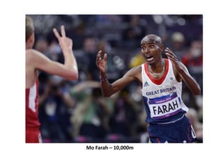 Mo Farah – 10,000m
 