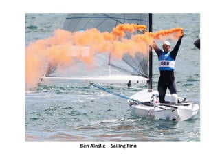 Ben Ainslie – Sailing Finn
 