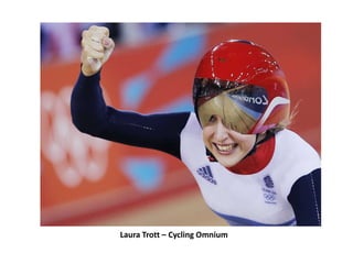 Laura Trott – Cycling Omnium
 