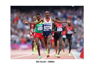 Mo Farrah – 5000m
 