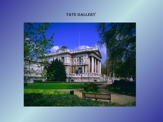 Tate Gallery 
