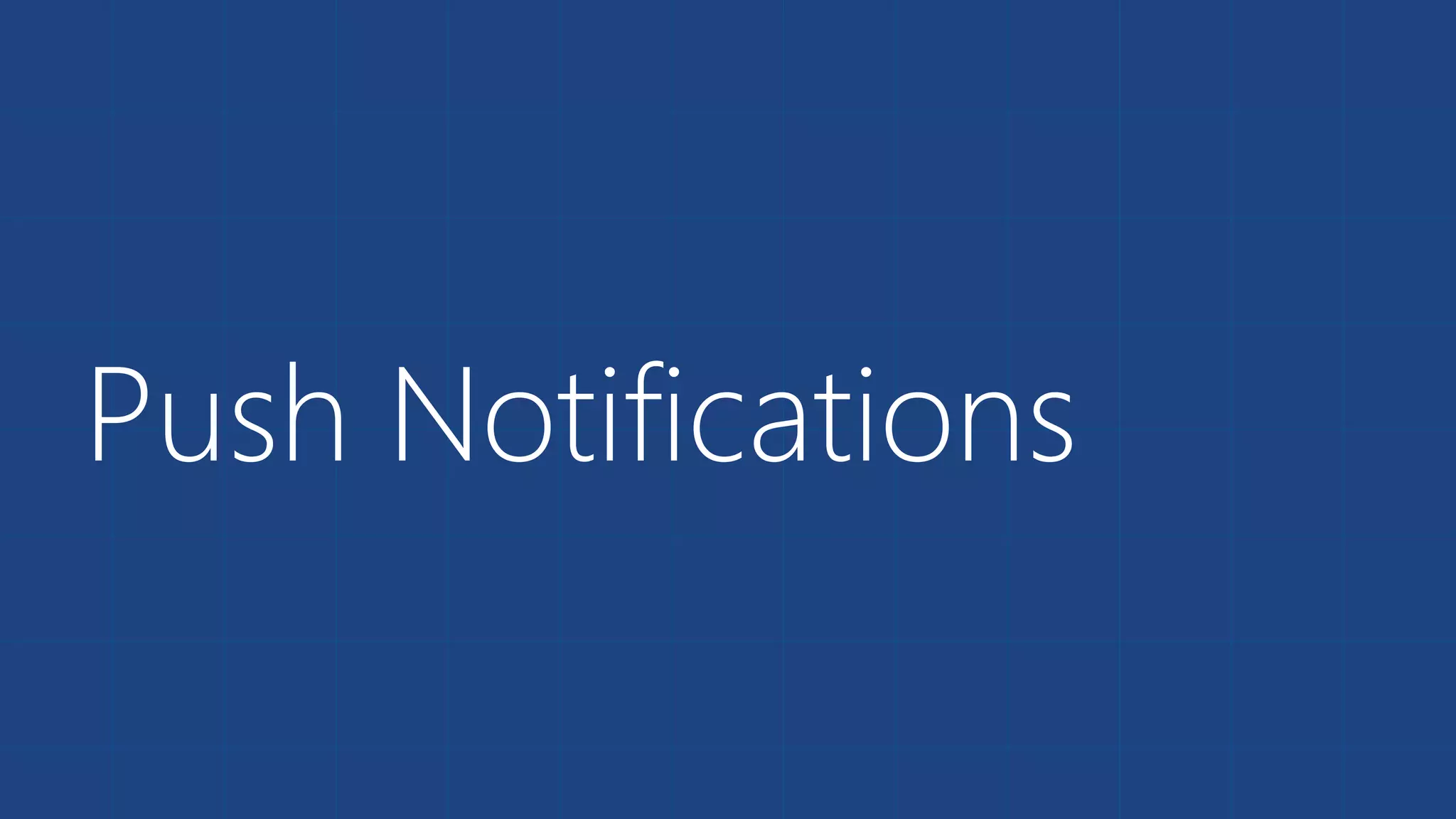 Push Notifications
 