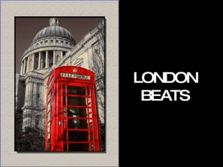 LONDON BEATS 