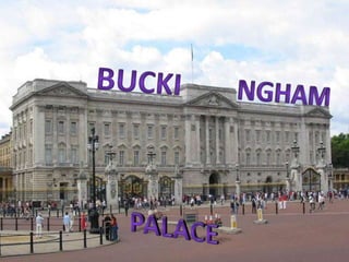 BUCKI        NGHAM PALACE
