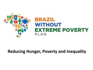 Reducing Hunger, Poverty and Inequality 
 