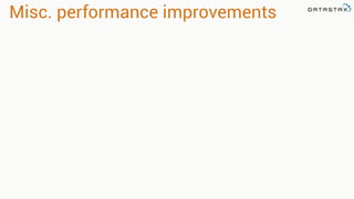 Misc. performance improvements
 