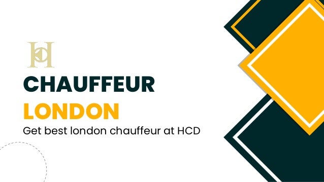 CHAUFFEUR
LONDON
Get best london chauffeur at HCD
 