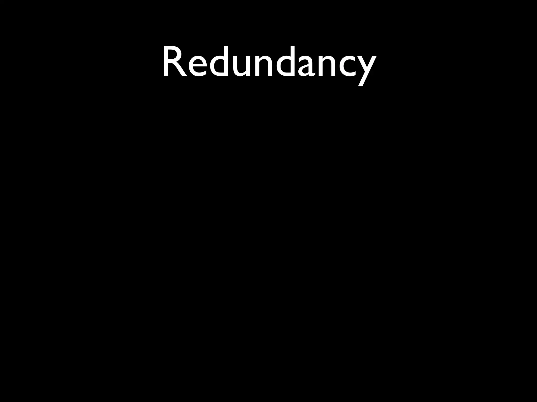 Redundancy
 