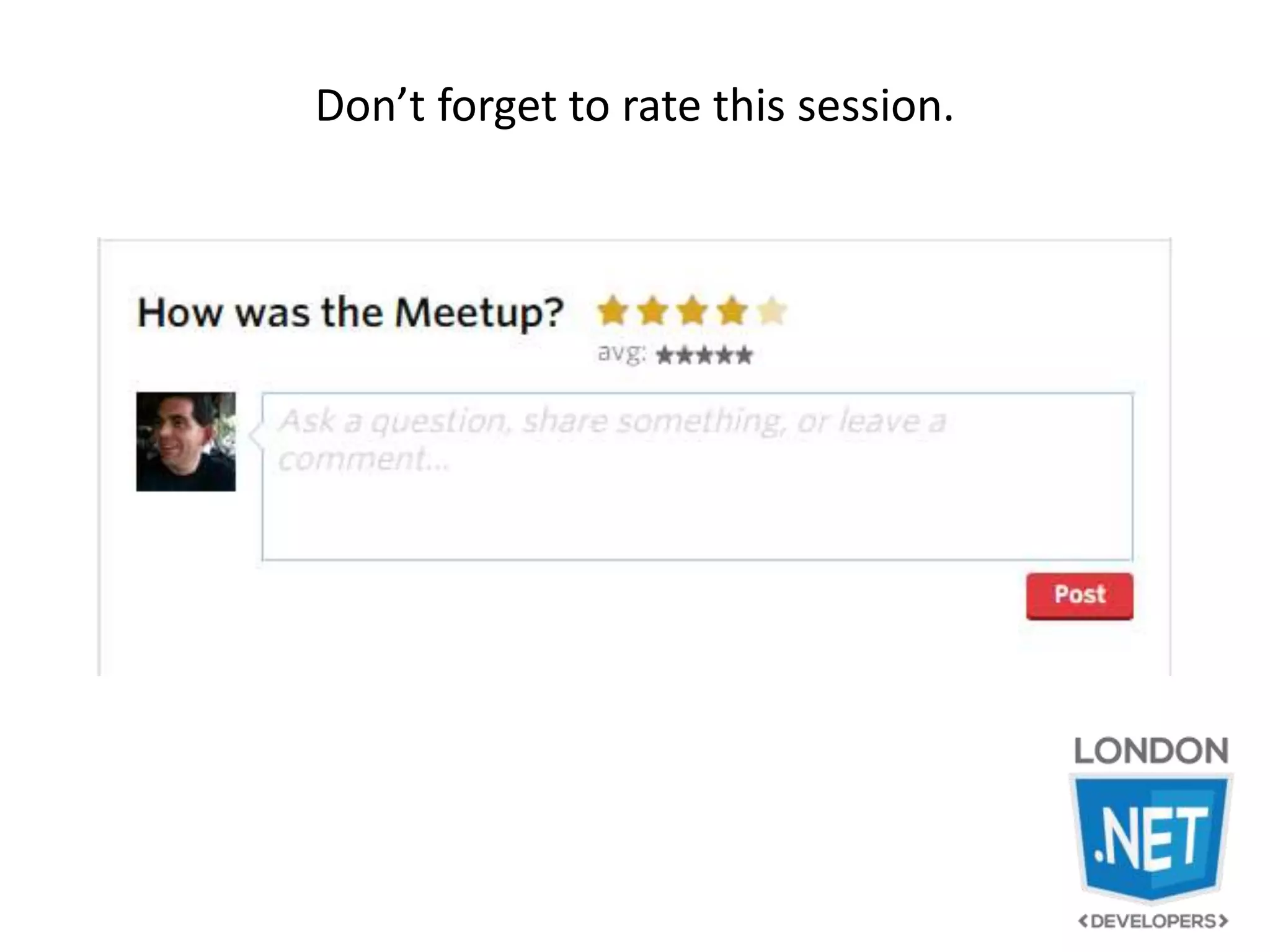 Don’t forget to rate this session.
 