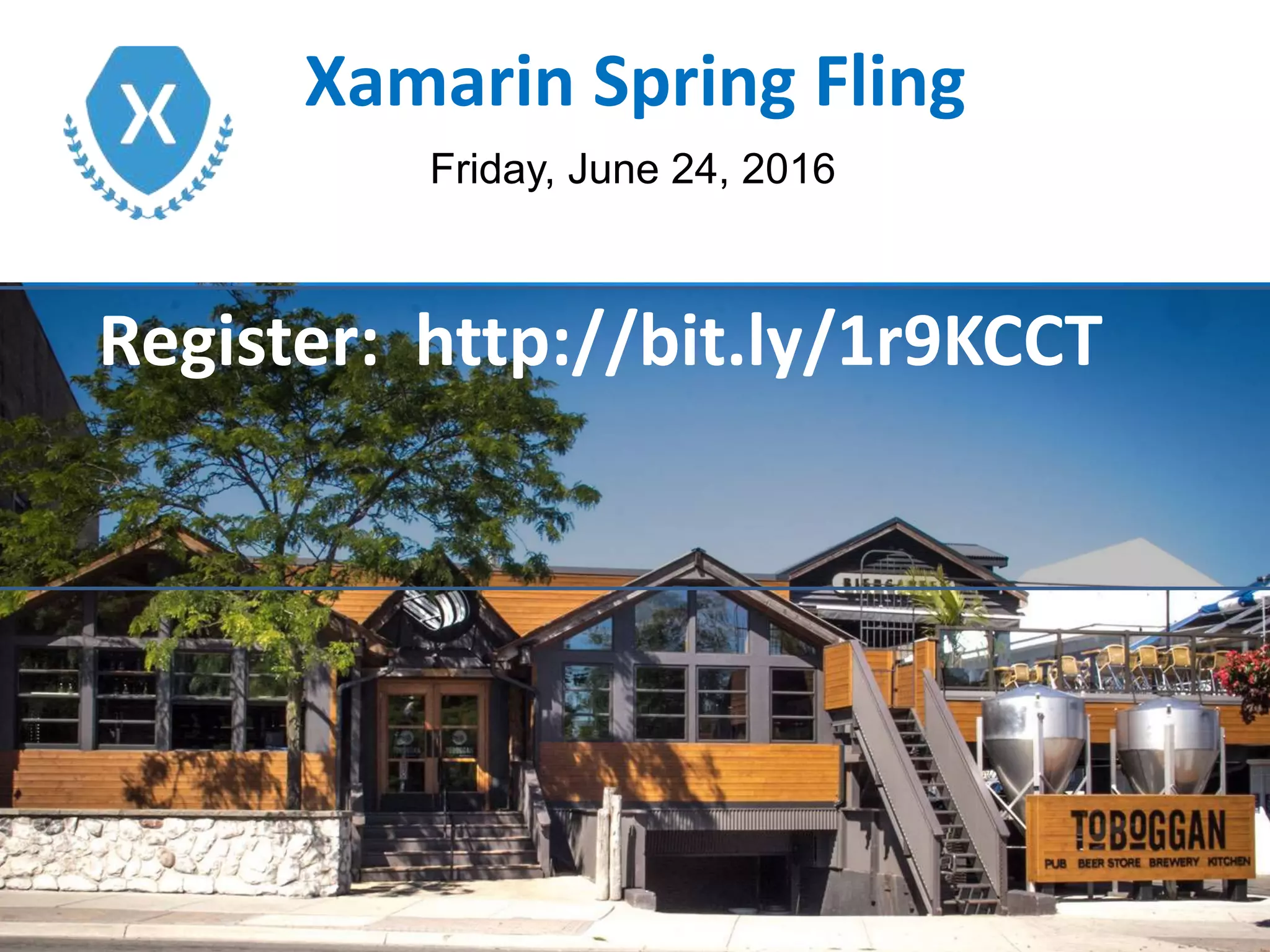 Xamarin Spring Fling
Friday, June 24, 2016
Register: http://bit.ly/1r9KCCT
 