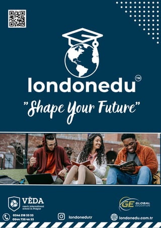 "Shape Your Future"
londonedu.com.tr
londonedutr
0246 218 33 33
0544 735 46 33
 