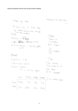 7
Hand calculations for the cost of each travel method.
 