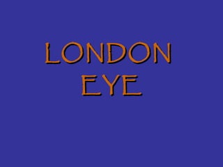 London Eye - See All of London from the Iconic Ferris Wheel | PPT