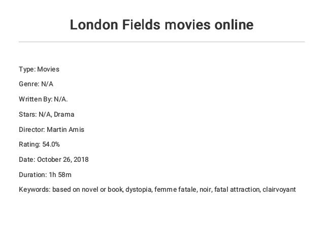 london fields movie online