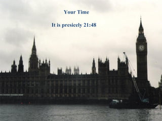 Your Time It is presicely  22:16   