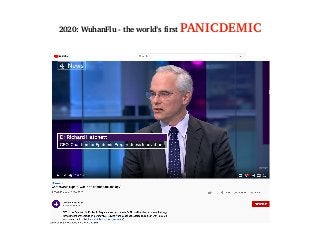 2020: WuhanFlu - the world’s first PANICDEMIC
 