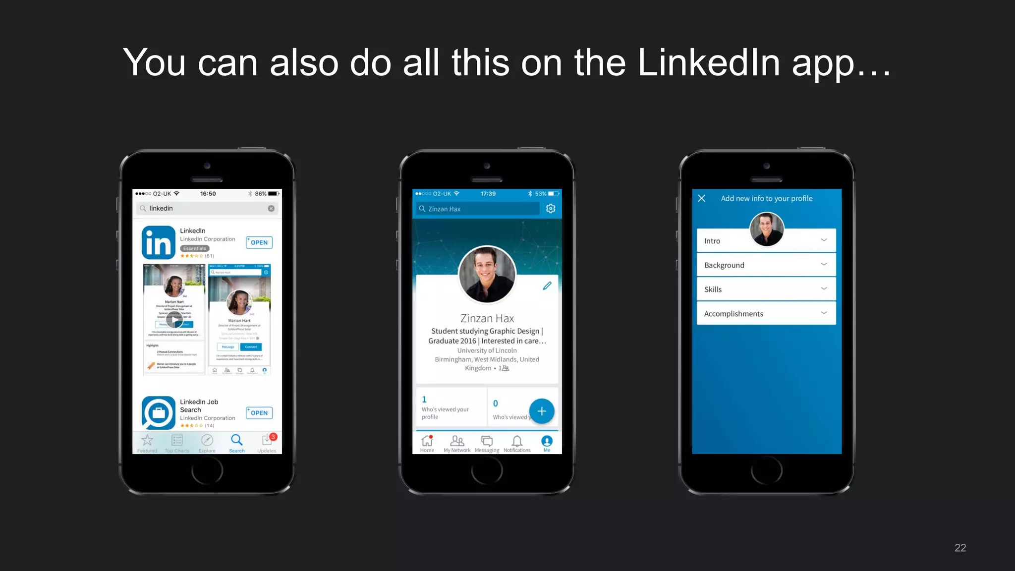 22
You can also do all this on the LinkedIn app…
 