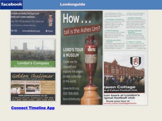 Londonguide

Londonguide-App

Connect Timeline App

 