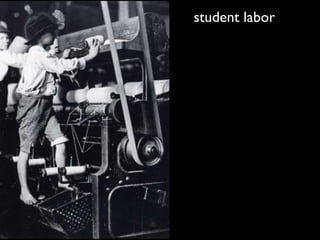 student labor
 