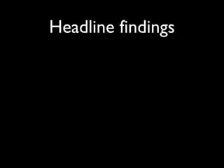 Headline findings
 
