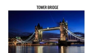 TOWER BRIDGE