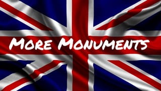 More Monuments