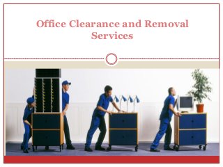 Office Clearance and Removal
Services
 