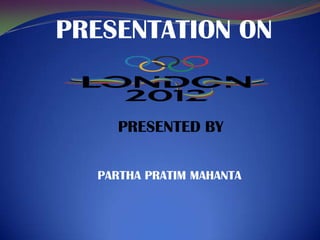 PRESENTATION ON


    PRESENTED BY

  PARTHA PRATIM MAHANTA
 
