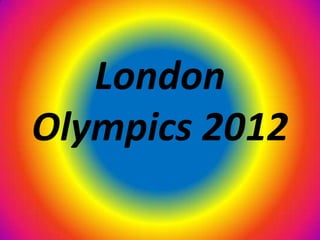 London
Olympics 2012
 