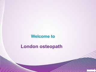 Welcome to
London osteopath
 