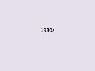 1980s
 
