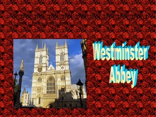 Westminster Abbey, formally titled the Collegiate Church of St Peter at Westminster, is
a large, mainly Gothic abbey church in the City of Westminster, London, located just to
the west of the Palace of Westminster
 
